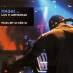 Magik 6 - live in Amsterdam - mixed by Tiesto